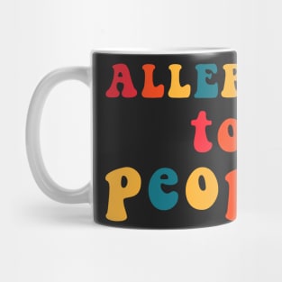 Allergic To People Mug